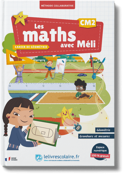 Les maths avec Méli CM2 - cahier de géométrie